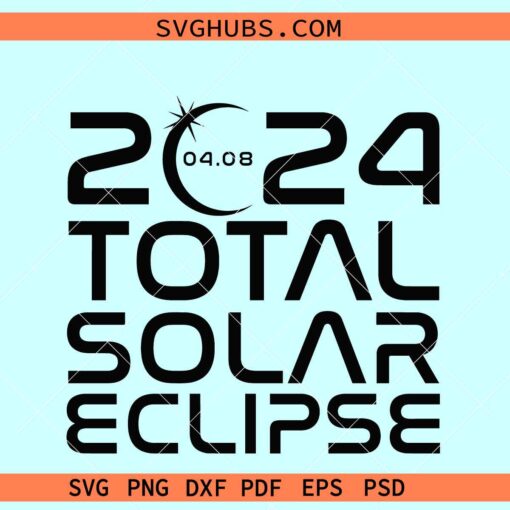 Total Solar Eclipse 2024 svg, I was there svg, Blackout in USA svg ...