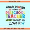 Tough enough to be a preschool teacher SVG, preschool teacher SVG