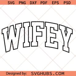 Wifey Varsity SVG, just married svg, wife life svg, wife shirt svg