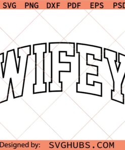 Wifey Varsity SVG, just married svg, wife life svg, wife shirt svg
