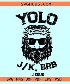 Yolo Jk Brb Jesus SVG, Funny Christian Easter Day SVG, Jesus YOLO svg