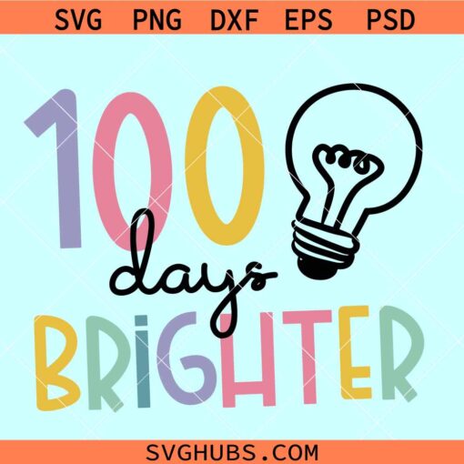 100 days brighter SVG, 100 days of school svg, school shirt svg