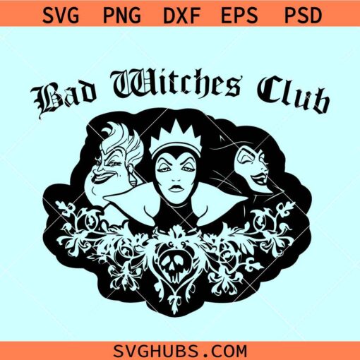 Bad Witches Club Svg, Why Be A Princess When You Could Be A Queen Svg