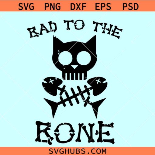 Bad to the bone cat SVG, fish skeleton SVG, cat skull fish SVG