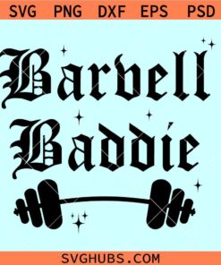Barbell Baddie SVG, Barbell Svg, Girls Who Lift Svg