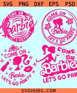 Barbie bundle SVG, come on Barbie lets go Part svg, Barbie dolls SVG bundle, barber girl SVG bundle
