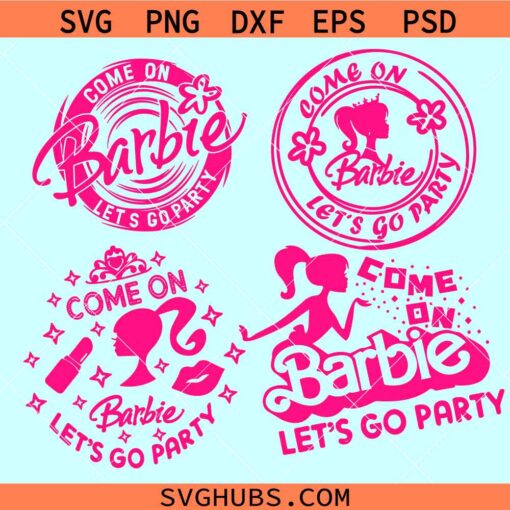 Barbie bundle SVG, come on Barbie lets go Part svg, Barbie dolls SVG bundle, barber girl SVG bundle