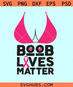Boobs lives matter SVG, breast cancer awareness svg, all boobs matter svg