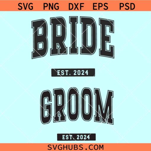 Bride and groom Est 2024 svg, mr and mrs svg, married svg, bridal shower svg