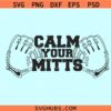 Calm your Mitts SVG, baseball shirt svg, baseball mom svg, baseball mitt svg