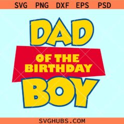 Dad of the Birthday boy Toy Story SVG, Toy Story birthday svg, family birthday svg