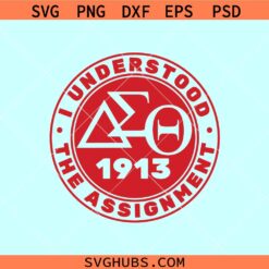 Delta Sigma Theta I Understood The Assignment svg, Delta Sigma Theta SVG, DST png
