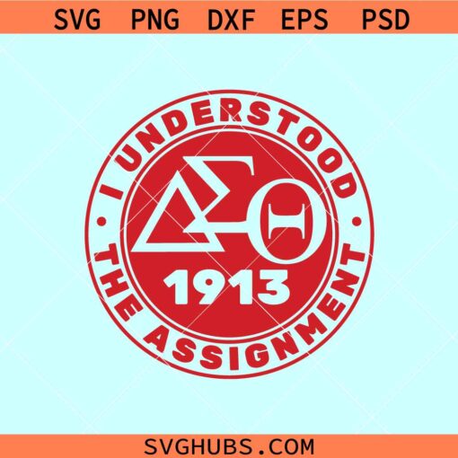 Delta Sigma Theta I Understood The Assignment svg, Delta Sigma Theta SVG, DST png