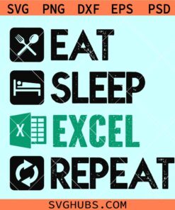 Eat Sleep Excel Repeat SVG, accountant shirt svg, coworker gift svg