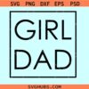 Girl dad square svg, Girl dad SVG, Girl Dad Frame SVG, Girl Dad Gift svg, Dad of Girls Svg
