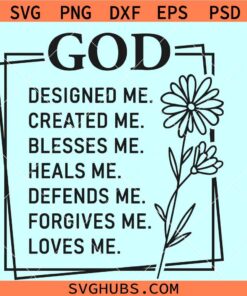 God designed me SVG, Christian shirt svg, scripture svg, faith cross svg, Christian blessed svg