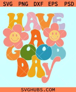 Have a good day retro smiley face SVG, have a good day smiley SVG