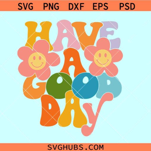Have a good day retro smiley face SVG, have a good day smiley SVG