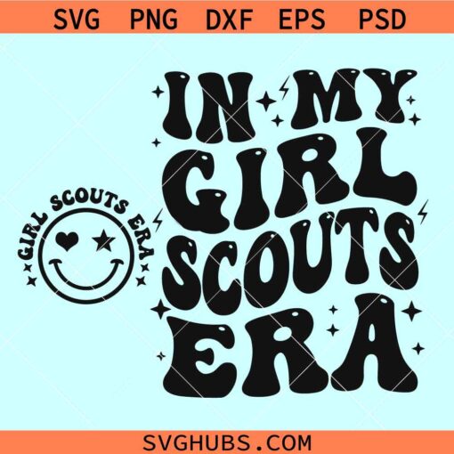 In my Girl Scouts Era SVG, wavy groovy svg, girl scout SVG