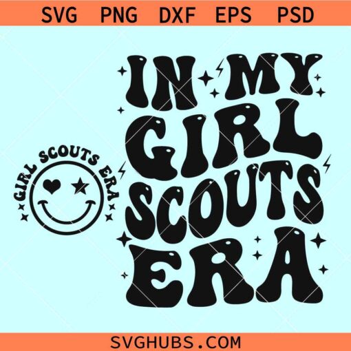 In my Girl Scouts Era SVG, wavy groovy svg, girl scout SVG
