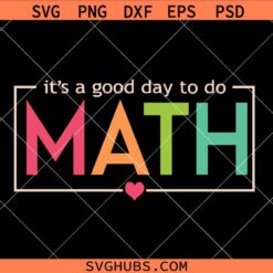 It’s A Good Day To Do Math SVG, math teacher SVG, Mathematics svg