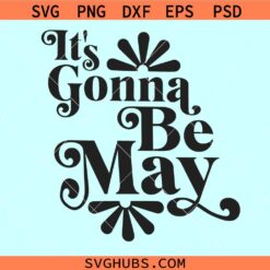 It’s Gonna Be May SVG, Justin Timberlake svg, NSYNC Reunion svg, Fan Music Boy Ban svg