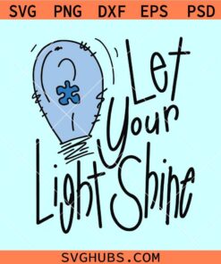Let your light shine blue autism SVG