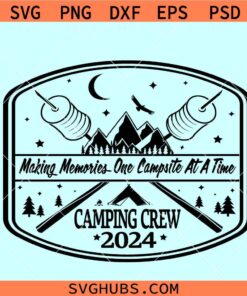Making Memories One Campsite at a Time Svg, camper SVG