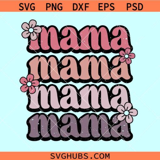 Mama retro flowers SVG, retro Vintage mama SVG, mama flowers svg