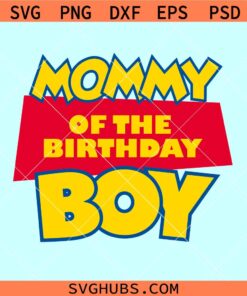 Mommy of the Birthday Boy Toy Story svg, Toy Story birthday SVG, Toy story Family birthday svg