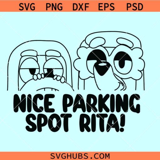Nice parking spot Rita SVG, Bluey Grannies svg, Bluey cartoon svg png