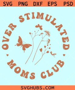 Retro Overstimulated moms club SVG, moms club SVG, mom life SVG