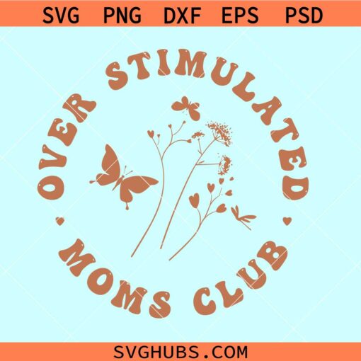 Retro Overstimulated moms club SVG, moms club SVG, mom life SVG