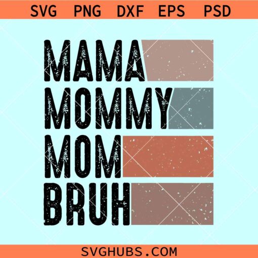 Retro Vinatage mama mommy mom bruh SVG, vintage mom shirt svg, mama mommy mom bruh SVG