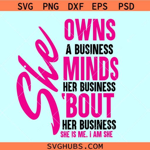 She Owns Minds About Her Business SVG, Small Business svg, Entrepreneur svg, Boss lady svg