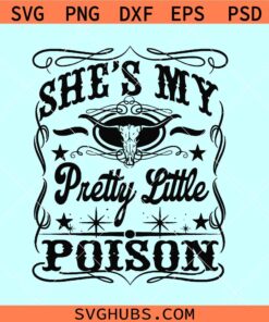 She's my pretty little poison SVG, country music svg, Warren Zeiders Concert svg
