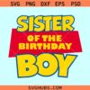 Sister of the Birthday Boy Toy Story SVG, Toy Story birthday SVG