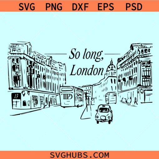 So Long London SVG, The Tortured Poets Department SVG, Taylor Swift svg