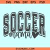 Soccer mama SVG, soccer mom life SVG, soccer mom varsity font SVG