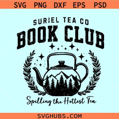 Suriel Tea Co Book Club SVG, spilling the hottest tea SVG, bookworm Acotar svg