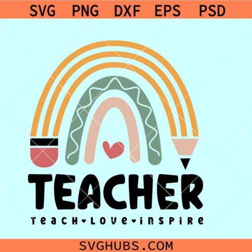 Teach love inspire pencil rainbow SVG