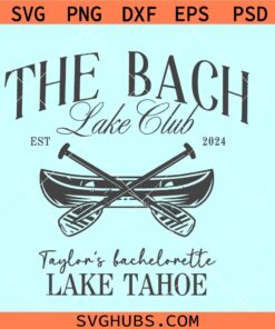 The Bach Lake Club Taylors Bachelorette SVG, Lake Bachelorette svg, Camping Bachelorette SVG