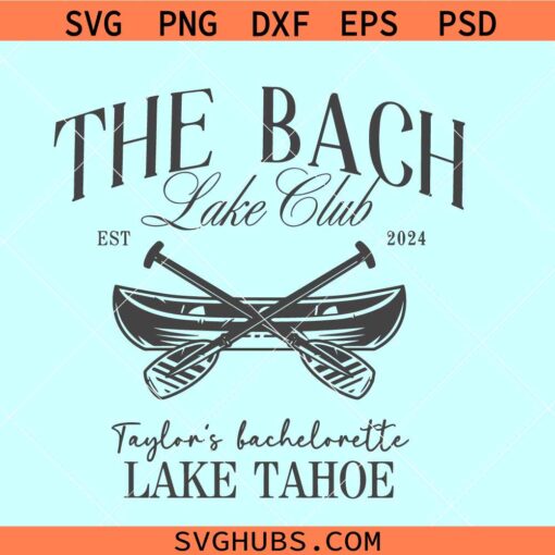 The Bach Lake Club Taylors Bachelorette SVG, Lake Bachelorette svg, Camping Bachelorette SVG