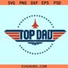 Top Dad SVG, Top Dad Father's Day svg, Top Gun dad shirt svg