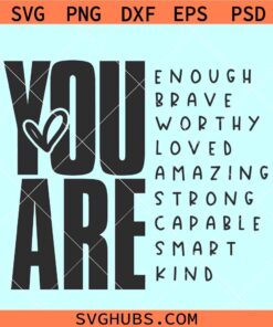 You are Enough SVG, positive quotes svg, mental health svg, self-love SVG