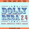 Dolly Reba Make America Fancy again SVG, Dolly Reba 2024 svg