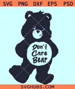 Don’t Care Bear SVG, Don’t Fucking Care Bear Svg, Sarcastic Bear Svg, Sassy Bear Svg