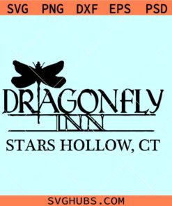 Dragonfly Inn Stars Hollow SVG, Gilmore Girl svg, Stars Hollow SVG