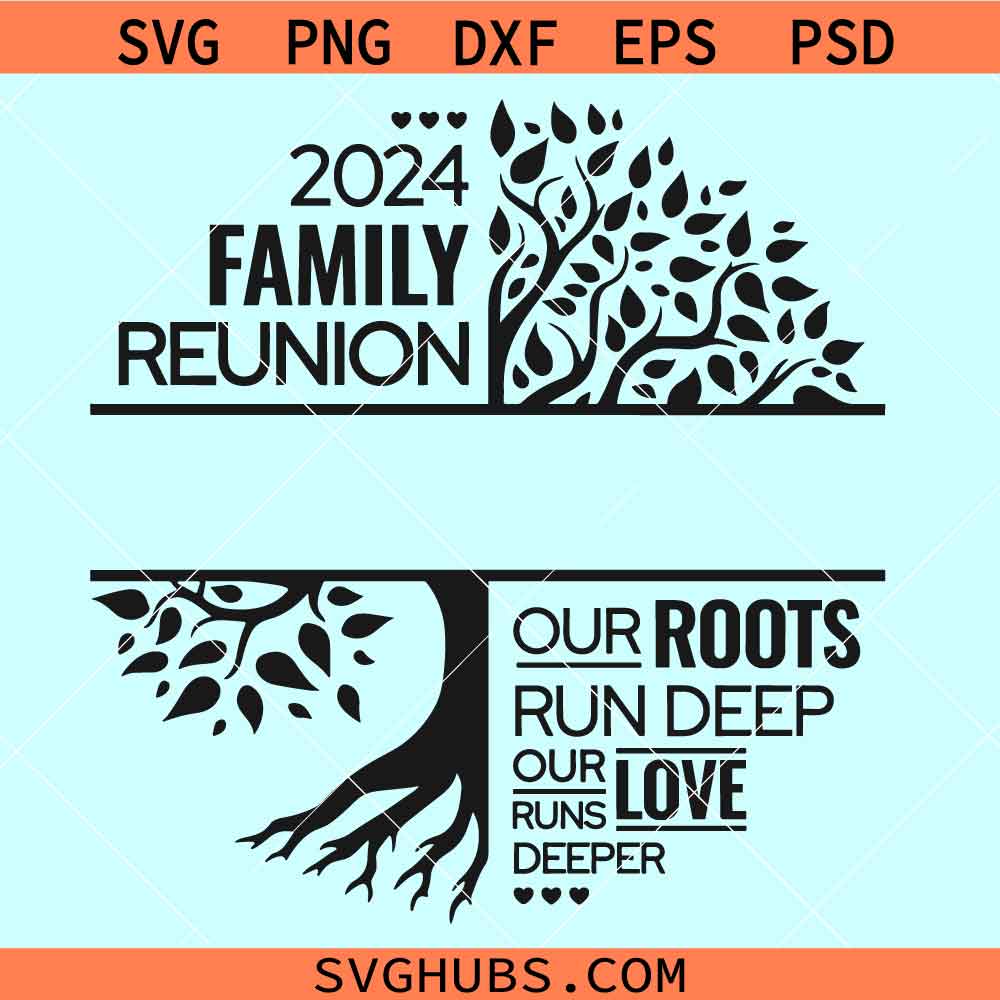 Family reunion tree 2024 svg, Our Roots Run Deep SVG, Family Reunion
