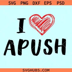 I heart Apush svg, love Apush svg, APUSH Me Off A Cliff, gift for Apush student SVG